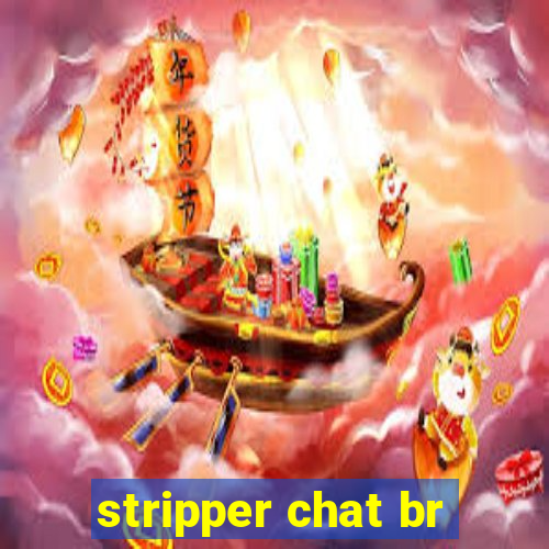 stripper chat br